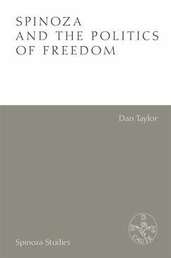Spinoza and the Politics of Freedom - Taylor, Dan