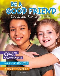 Be a Good Friend: Developing Friendship Skills - Hubbard, Ben