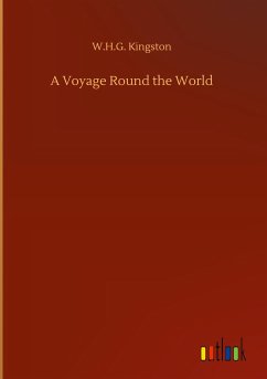 A Voyage Round the World - Kingston, W. H. G.