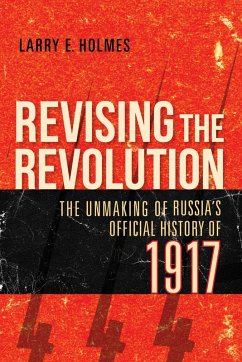 Revising the Revolution - Holmes, Larry E