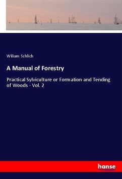 A Manual of Forestry - Schlich, Wiliam