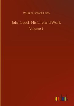 John Leech His Life and Work - Frith, William Powell