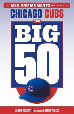 The Big 50: Chicago Cubs - Muskat, Carrie