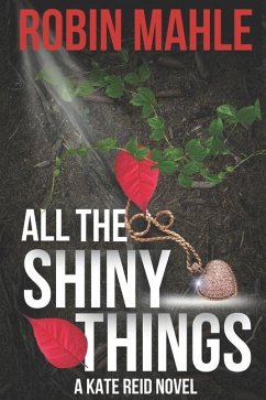 All the Shiny Things - Mahle, Robin