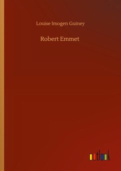 Robert Emmet - Guiney, Louise Imogen