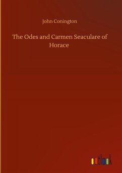 The Odes and Carmen Seaculare of Horace - Conington, John