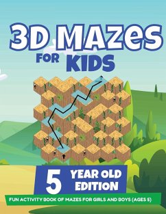 3D Mazes For Kids - 5 Year Old Edition - Fun Activity Book of Mazes For Girls And Boys (Ages 5) - Trainer, Brain