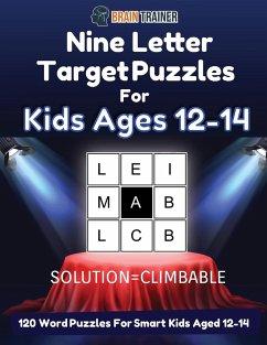 Nine Letter Target Puzzles For Kids Ages 12-14 - 120 Word Puzzles For Smart Kids Aged 12-14 - Trainer, Brain