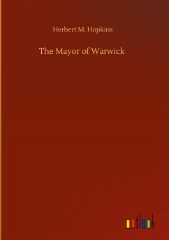 The Mayor of Warwick - Hopkins, Herbert M.