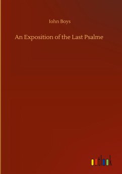 An Exposition of the Last Psalme - Boys, Iohn