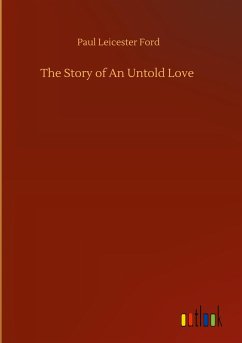 The Story of An Untold Love - Ford, Paul Leicester