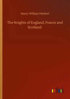 The Knights of England, France and Scotland - Herbert, Henry William