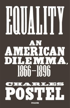 Equality: An American Dilemma, 1866-1896 - Postel, Charles