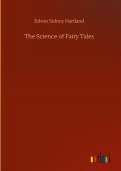 The Science of Fairy Tales - Hartland, Edwin Sidney