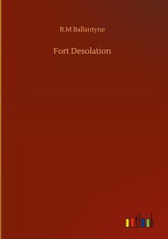 Fort Desolation - Ballantyne, R. M