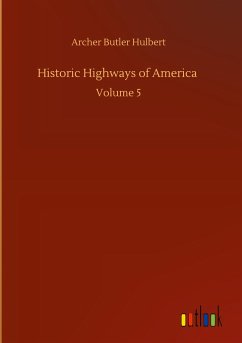 Historic Highways of America - Hulbert, Archer Butler