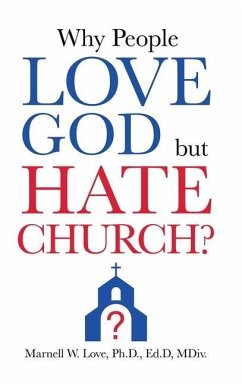 Why People Love God But Hate Church? - Love Ed D MDIV, Marnell W