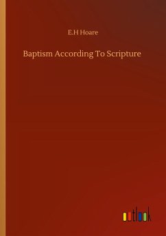 Baptism According To Scripture - Hoare, E. H