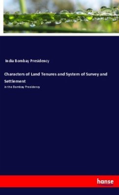 Characters of Land Tenures and System of Survey and Settlement - India Bombay Presidency