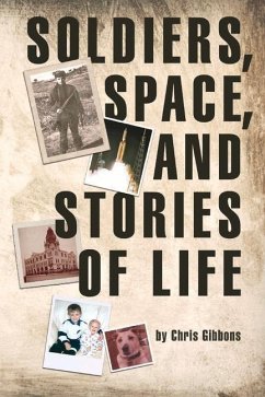 Soldiers, Space, and Stories of Life - Gibbons, Chris