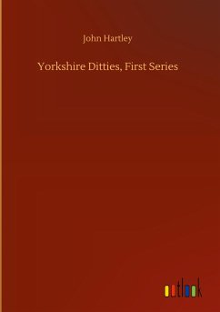 Yorkshire Ditties, First Series - Hartley, John