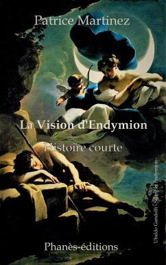 La vision d'Endymion (Histoire courte) (eBook, ePUB) - Martinez, Patrice
