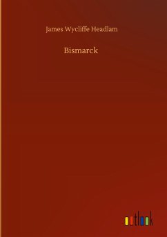 Bismarck - Headlam, James Wycliffe