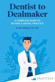 Dentist to Dealmaker: A Complete Guide to Buying a Dental Practice