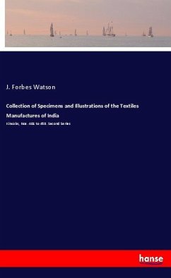 Collection of Specimens and Illustrations of the Textiles Manufactures of India - Forbes Watson, J.