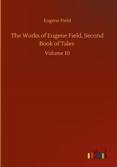 The Works of Eugene Field, Second Book of Tales