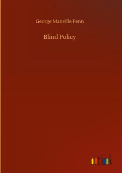 Blind Policy - Fenn, George Manville