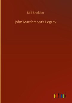 John Marchmont's Legacy - Braddon, M. E