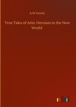 True Tales of Artic Heroism in the New World