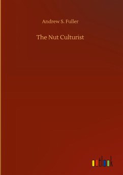 The Nut Culturist - Fuller, Andrew S.