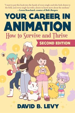 Your Career in Animation (2nd Edition) - Levy, David B.
