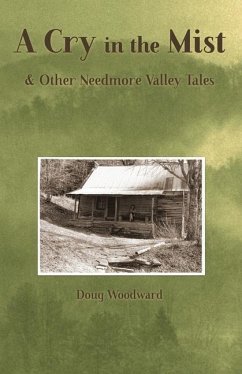 A Cry in the Mist & Other Needmore Valley Tales - Woodward, Doug