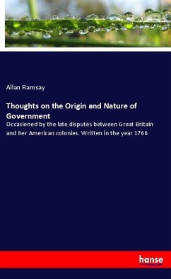 Thoughts on the Origin and Nature of Government - Ramsay, Allan