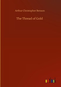 The Thread of Gold - Benson, Arthur Christopher