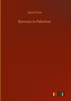 Byeways in Palestine - Finn, James