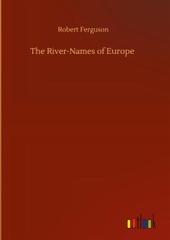 The River-Names of Europe - Ferguson, Robert