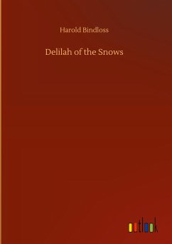 Delilah of the Snows - Bindloss, Harold