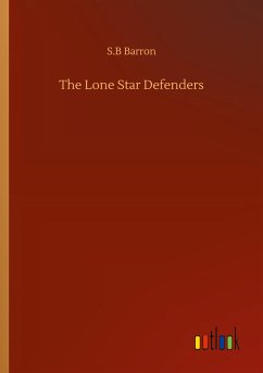 The Lone Star Defenders - Barron, S. B