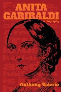 ANITA GARIBALDI, a biography - Valerio, Anthony