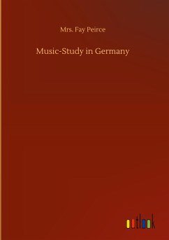 Music-Study in Germany - Peirce, Fay
