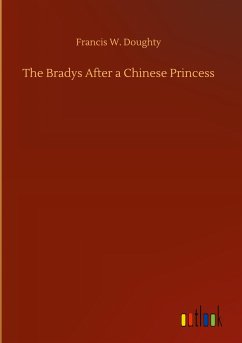 The Bradys After a Chinese Princess - Doughty, Francis W.