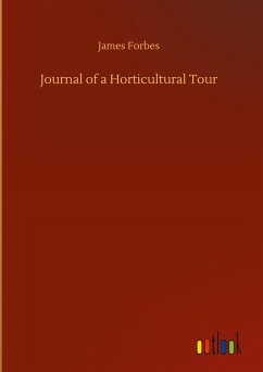 Journal of a Horticultural Tour - Forbes, James