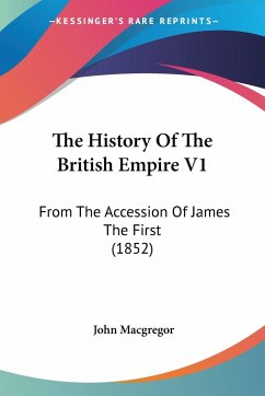 The History Of The British Empire V1 - Macgregor, John