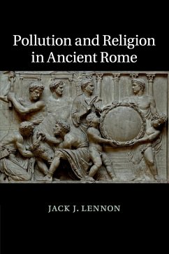 Pollution and Religion in Ancient Rome - Lennon, Jack J.