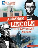 Abraham Lincoln and the Gettysburg Address: Separating Fact from Fiction