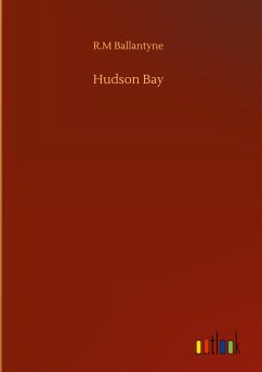 Hudson Bay - Ballantyne, R. M